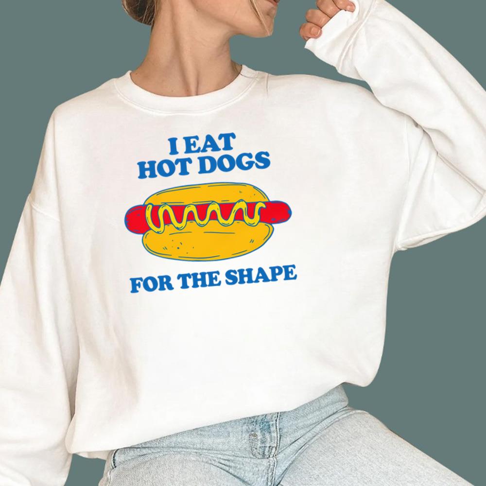 I Eat Hot Dogs For The Shape T-Shirt