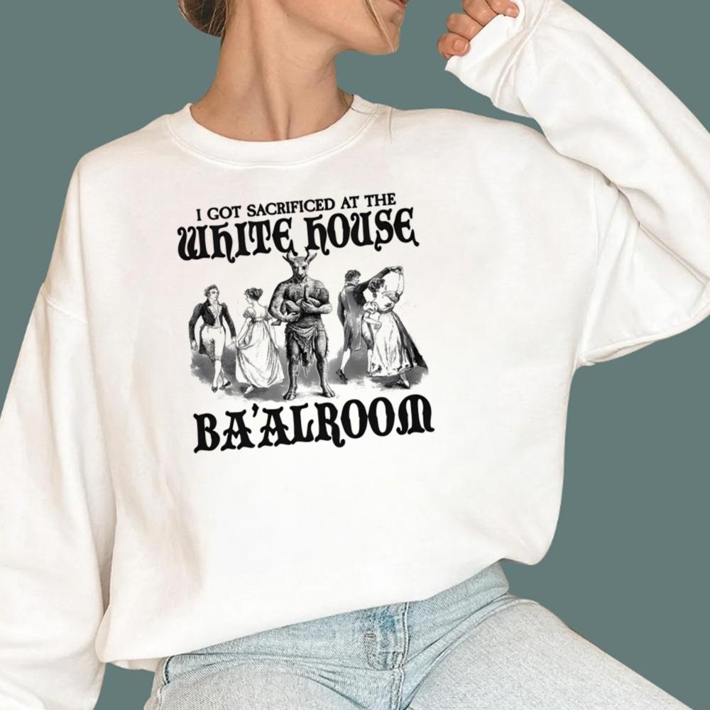I Got Sacrificed At The White House Baalroom T-Shirt