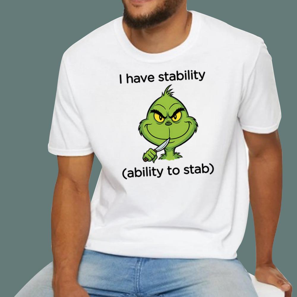 I Have Stability Ability To Stab T-Shirt