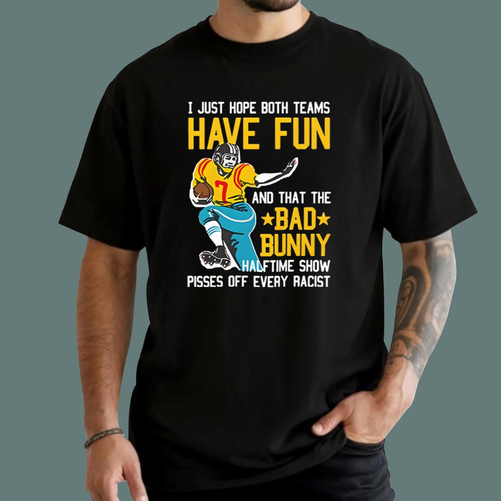 I Just Hope That Both Teams Have Fun And That The Bad Bunny T-Shirt - TeeDragons