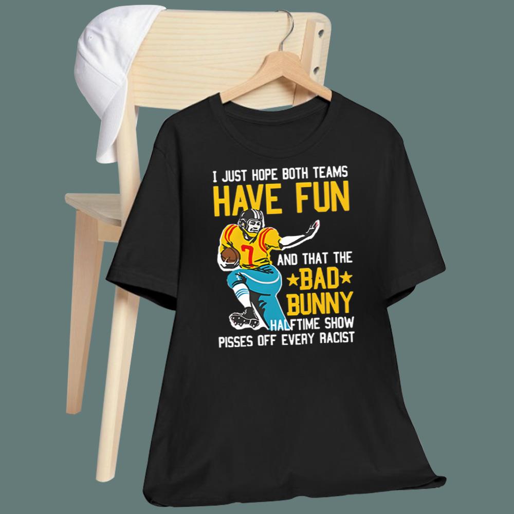 I Just Hope That Both Teams Have Fun And That The Bad Bunny T-Shirt - TeeDragons