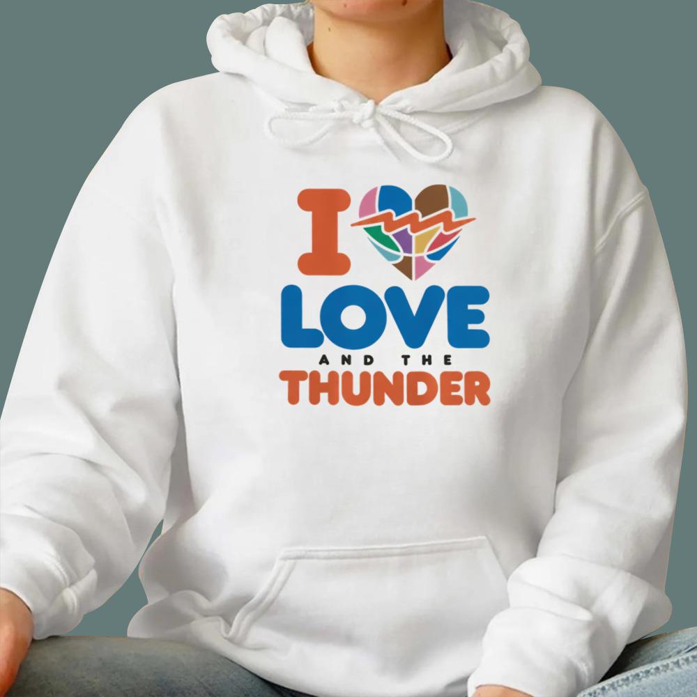 I Love And The Thunder T-Shirt