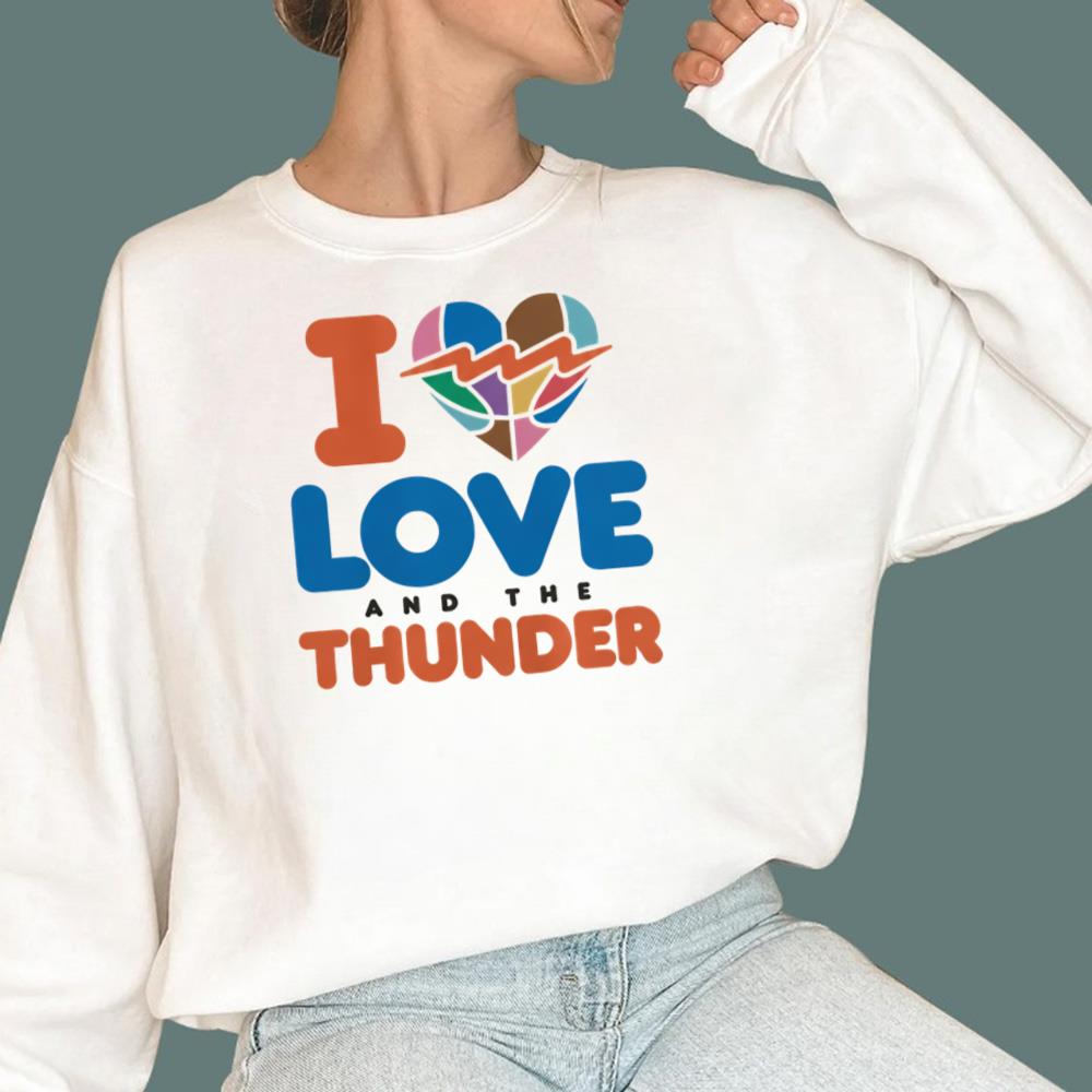 I Love And The Thunder T-Shirt