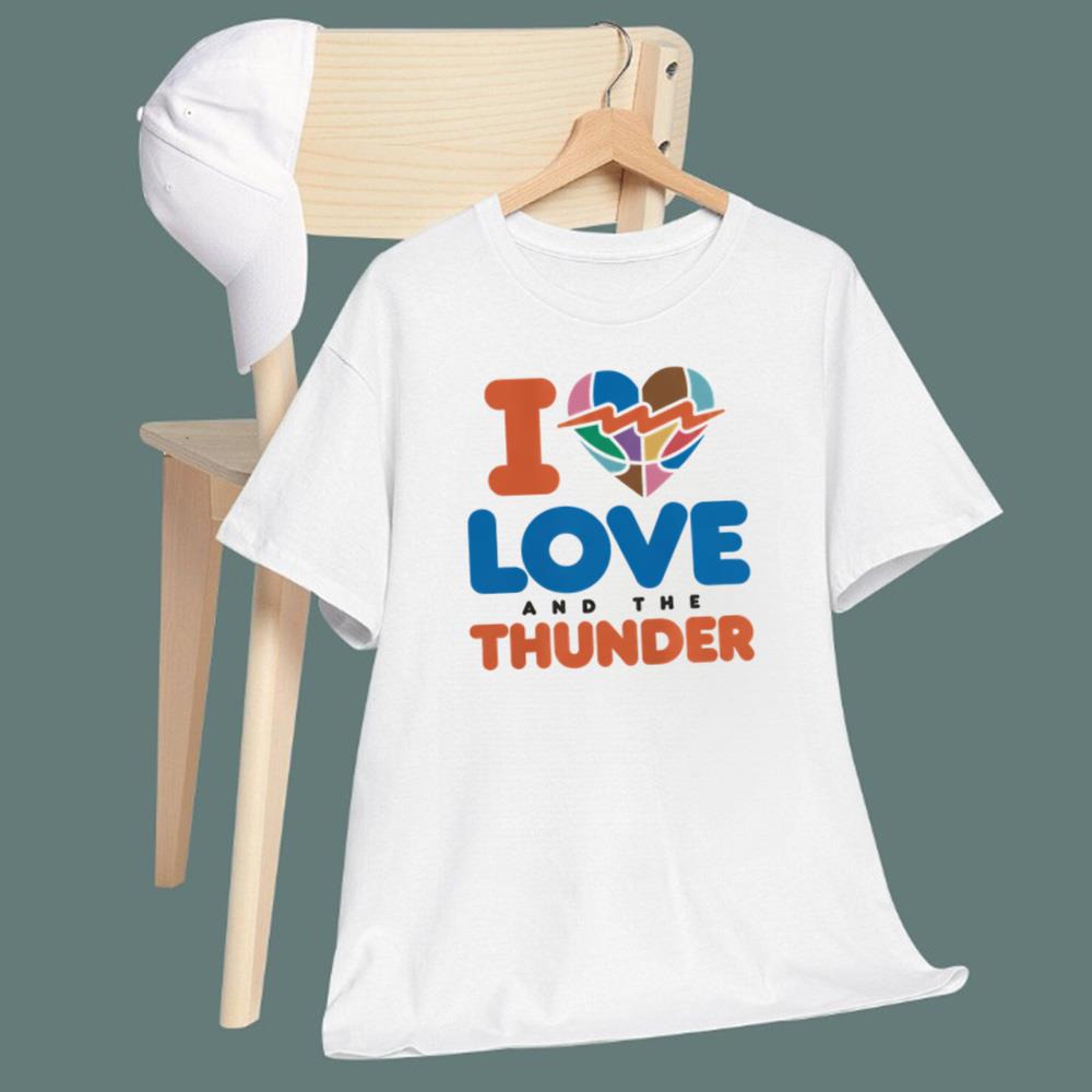 I Love And The Thunder T-Shirt