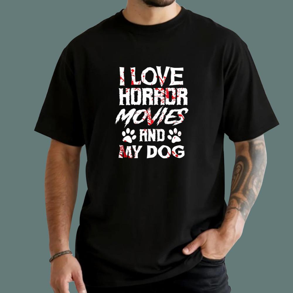 I Love Horror Movies And My Dog T-Shirt