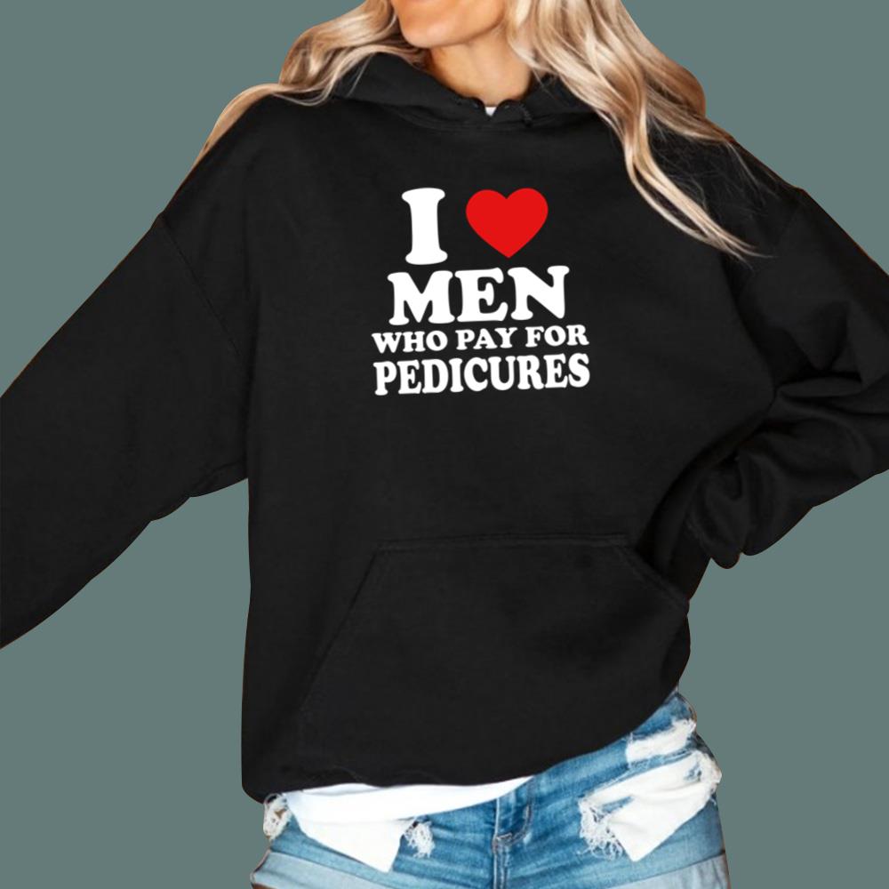 I Love Men Who Pay For Pedicures T-Shirt