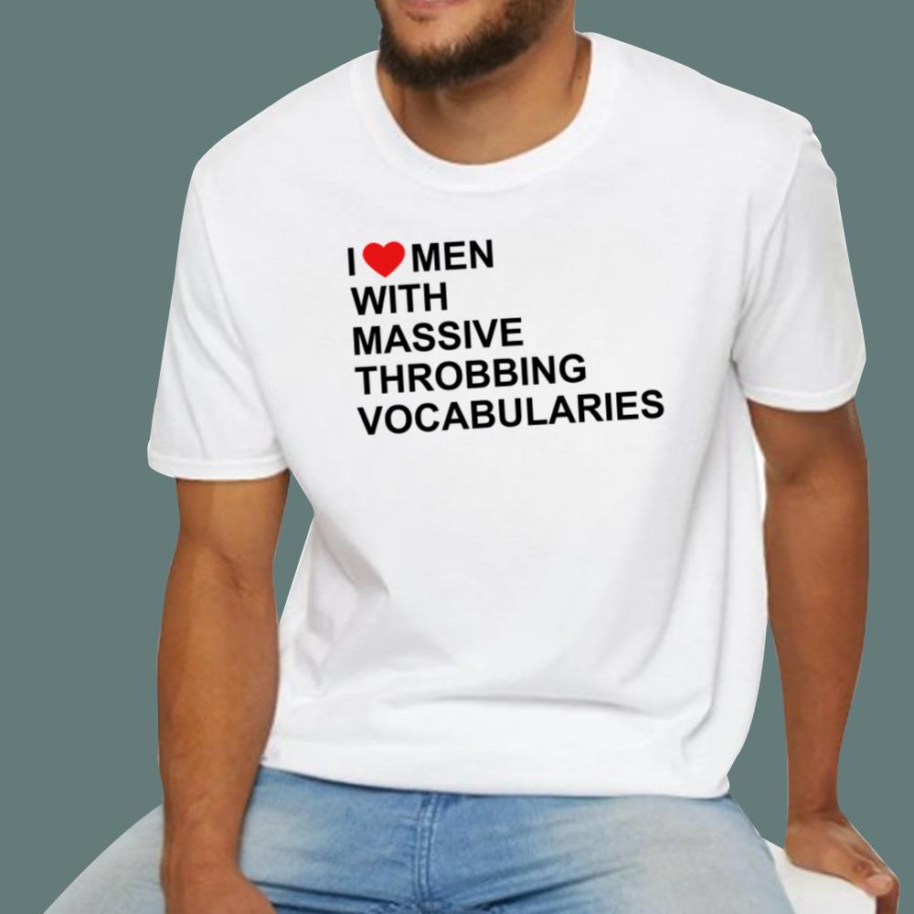 I Love Men With Massive Throbbing Vocabularies T-Shirt