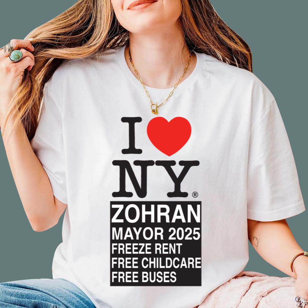 I Love NY Zohran Mayor 2025 Freeze Rent Free Childcare Free Buses T-Shirt