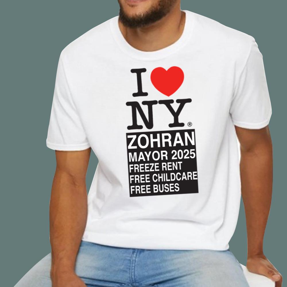 I Love NY Zohran Mayor 2025 Freeze Rent Free Childcare Free Buses T-Shirt