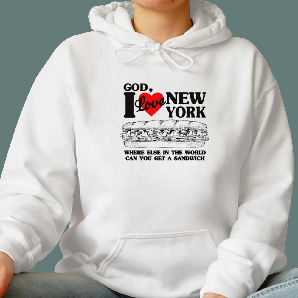 I Love New York Where Else In The World Can You Get A Sandwich T-Shirt