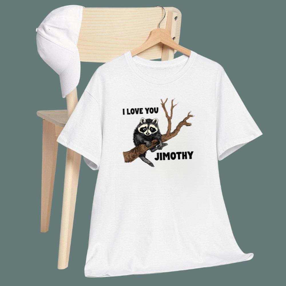 I Love You Jimothy T-Shirt