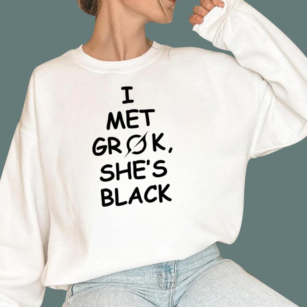 I Met Grok She's Black T-Shirt