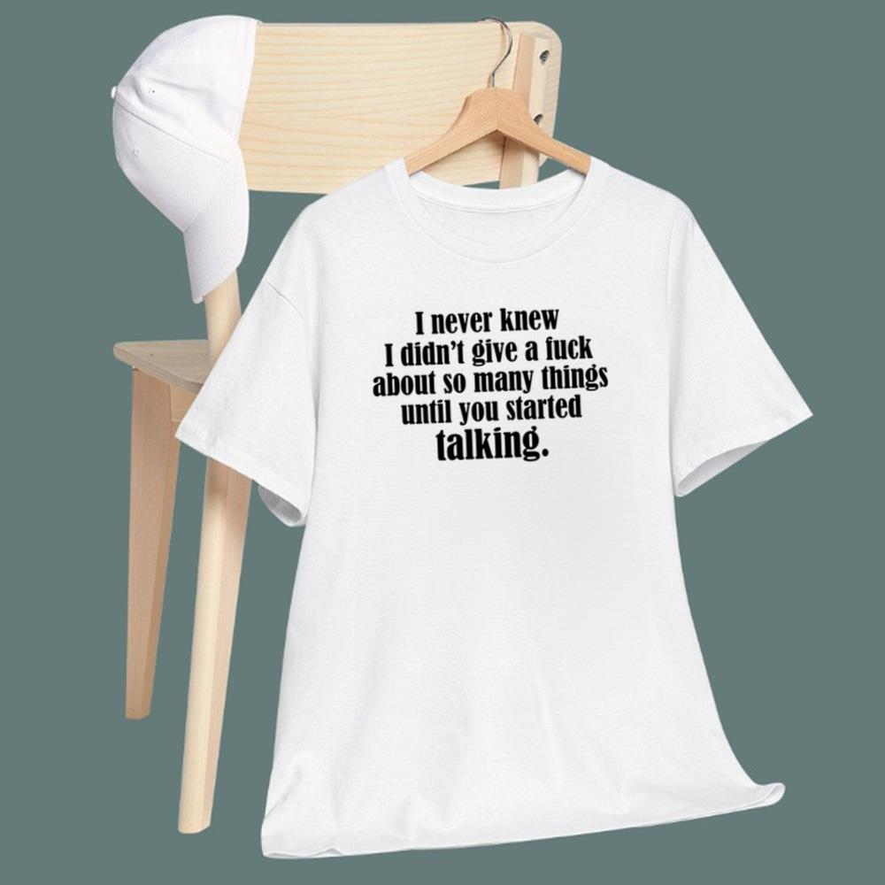 I Never Knew I Didn't Give A Fuck About So Many Things T-Shirt