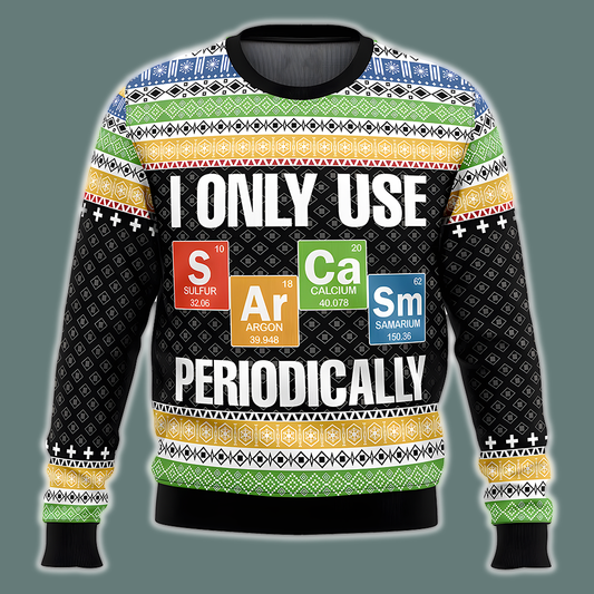 I Only Use Sarcasm Periodically Christmas Ugly Sweater