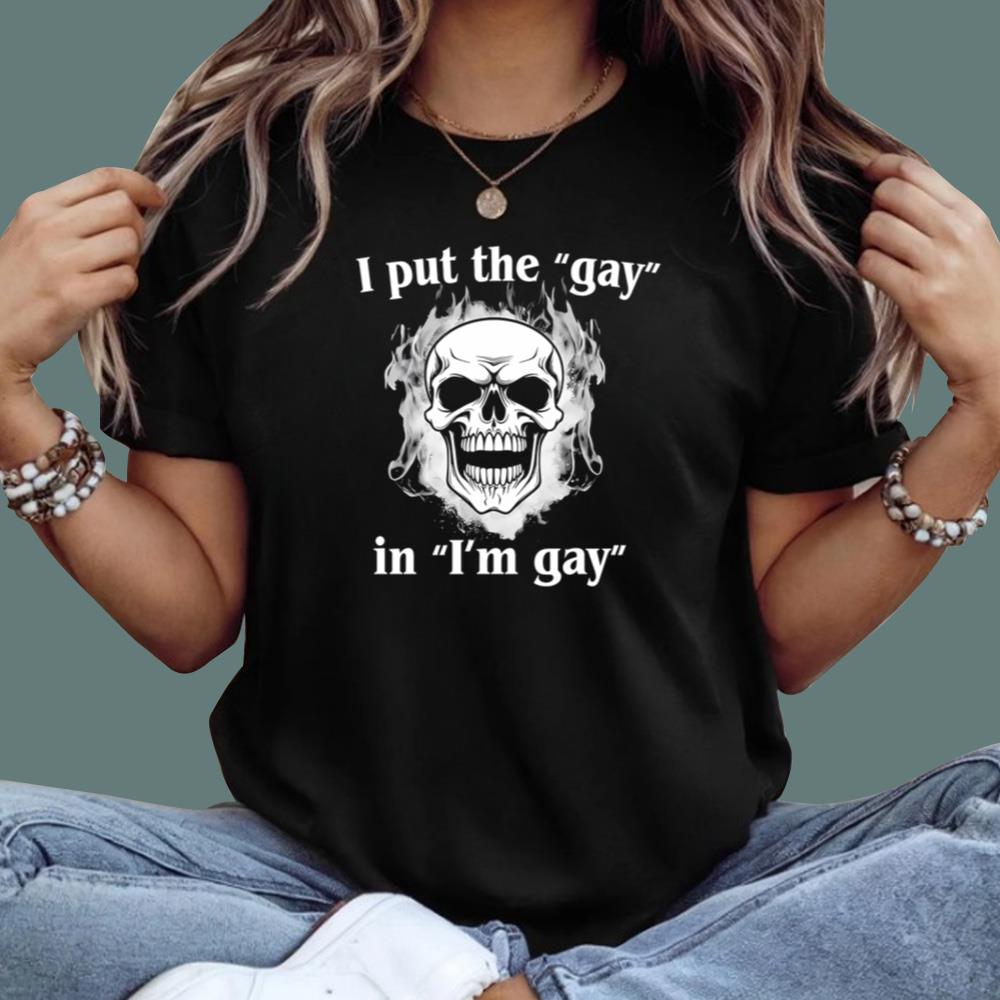 I Put The Gay in I'm Gay T-Shirt