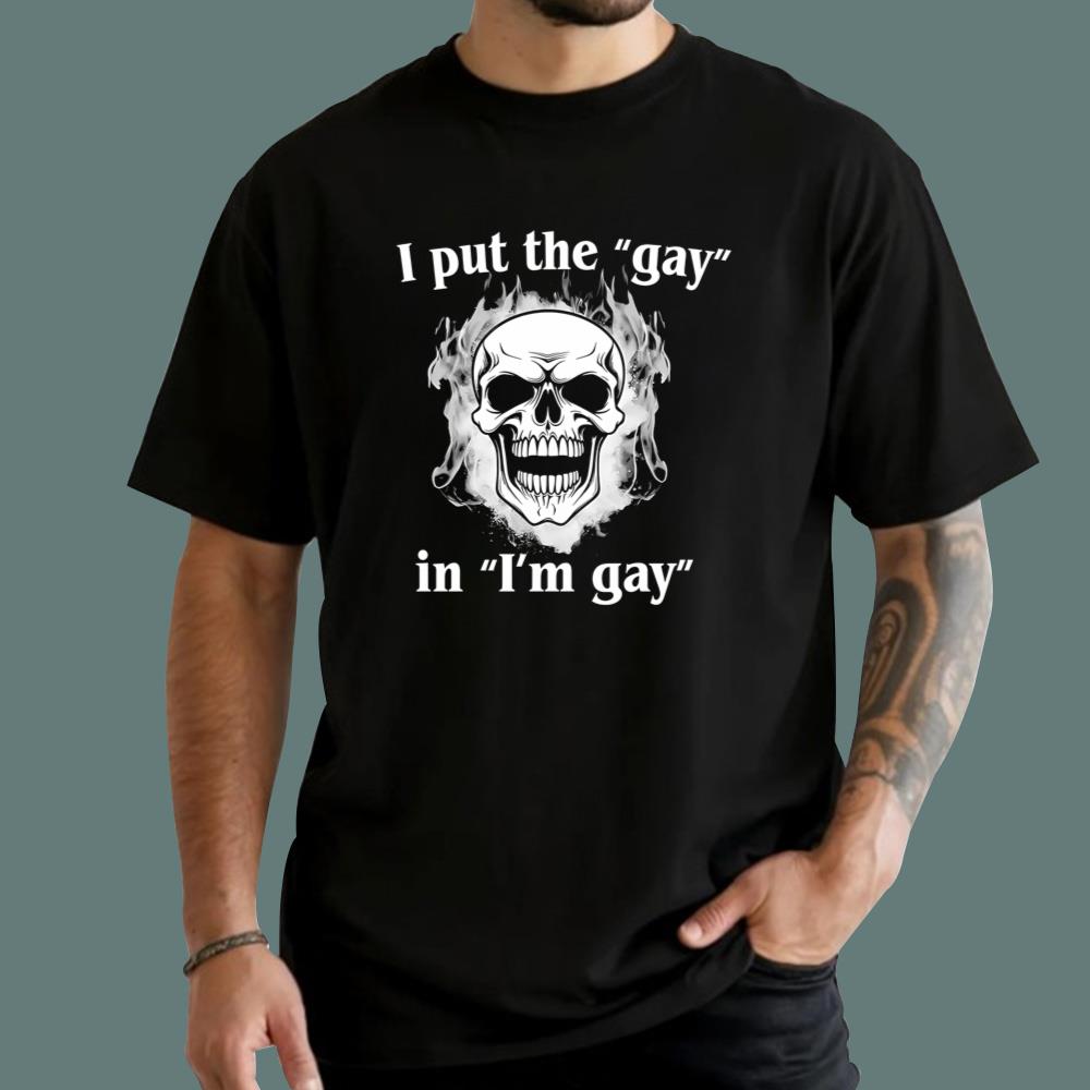 I Put The Gay in I'm Gay T-Shirt