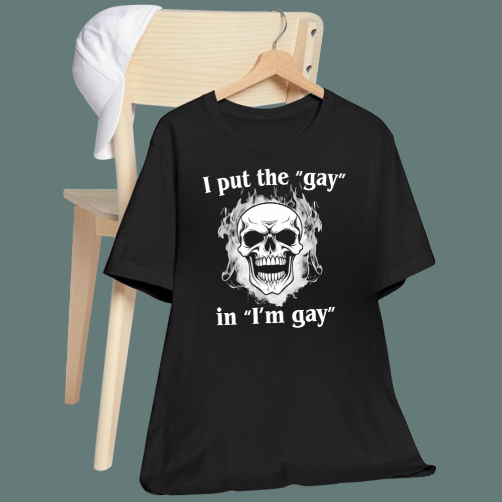 I Put The Gay in I'm Gay T-Shirt