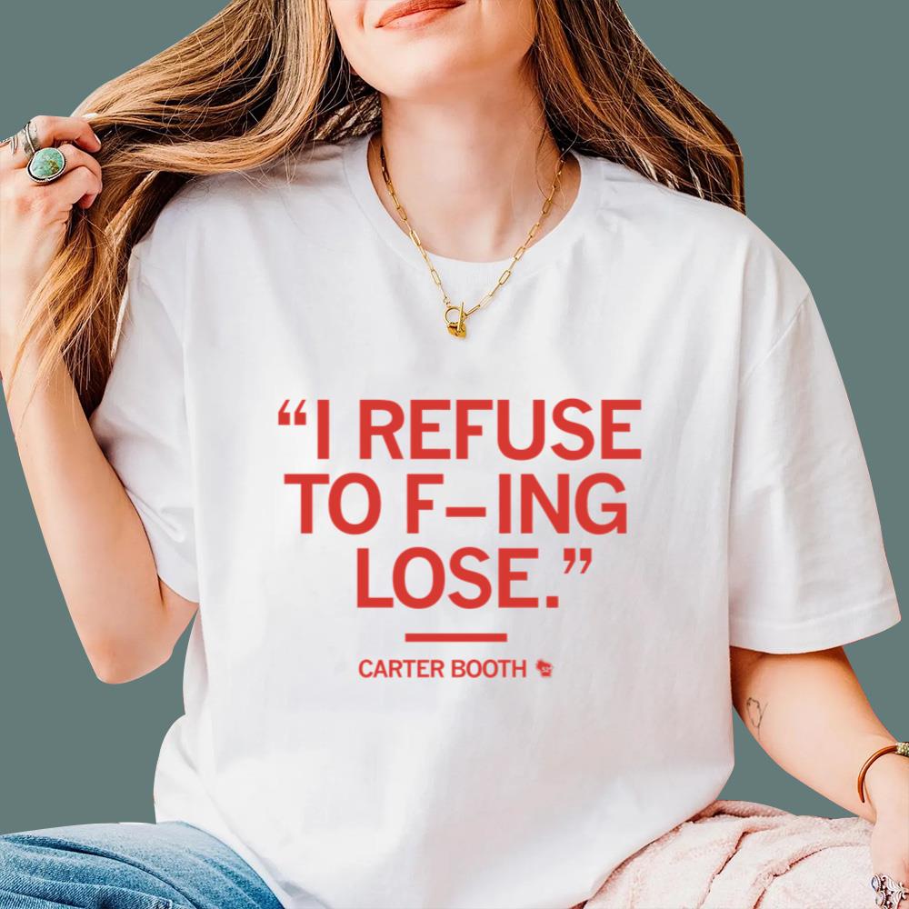 I Refuse to F-ing Lose T-Shirt