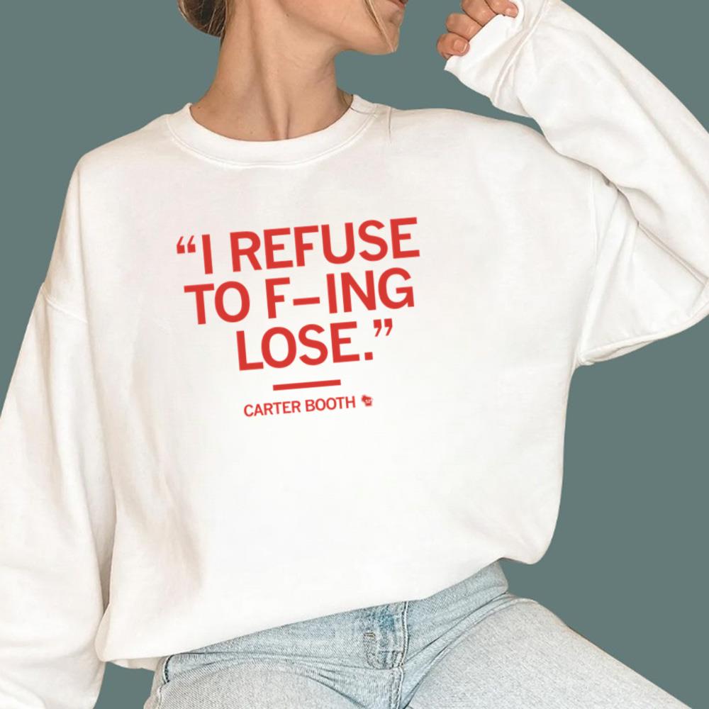 I Refuse to F-ing Lose T-Shirt