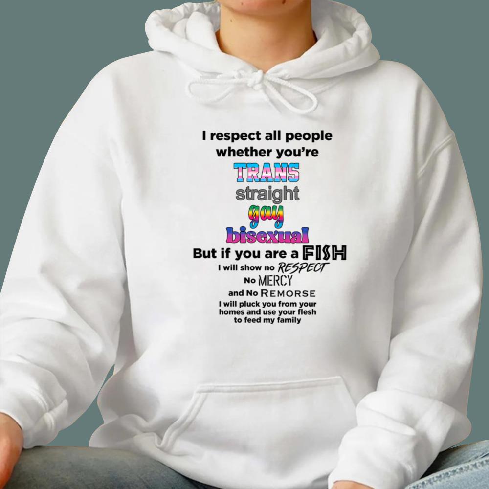 I Respect All People Whether You're T-Shirt