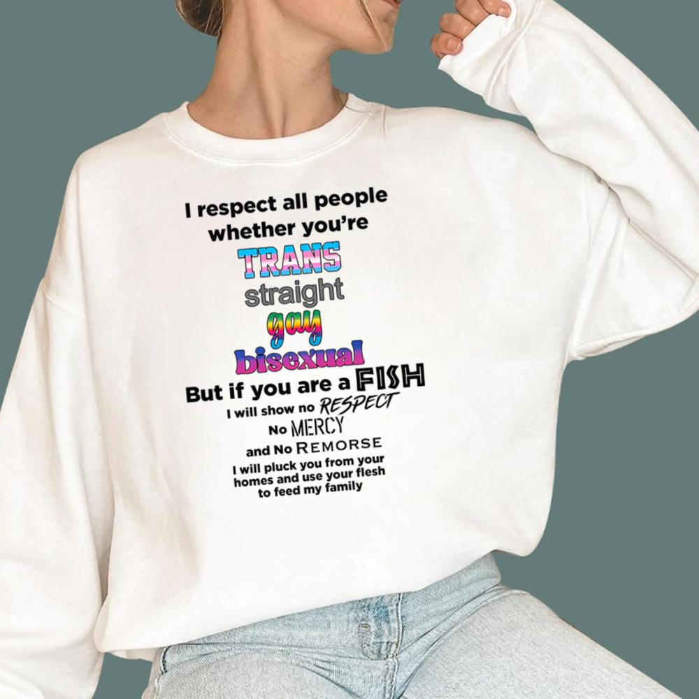I Respect All People Whether You're T-Shirt