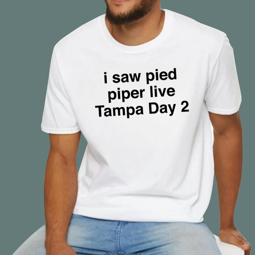 I Saw Pied Piper Live Tampa Day 2 T-Shirt