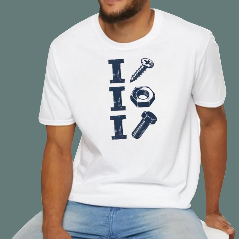 I Screw I Nut I Bolt T-Shirt