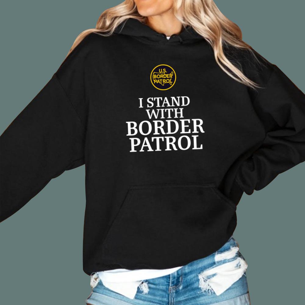 I Stand With Border Patrol T-Shirt