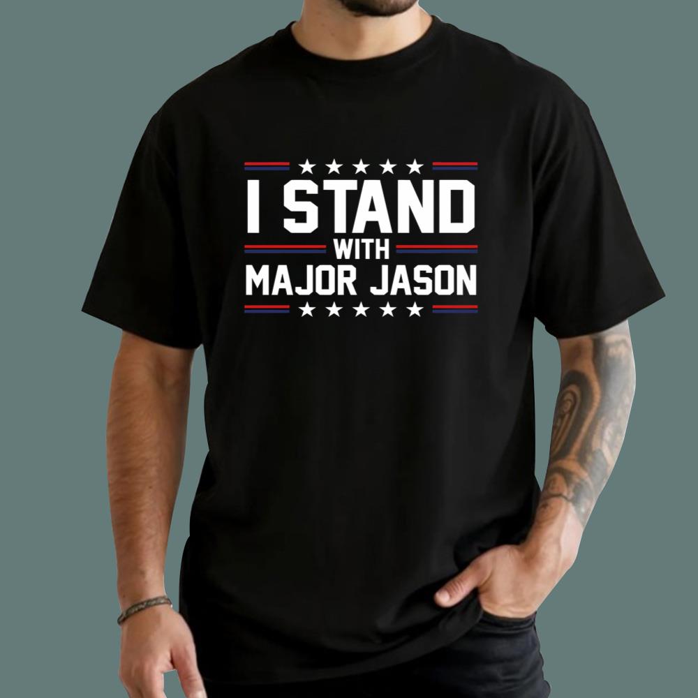 I Stand With Major Jason T-Shirt