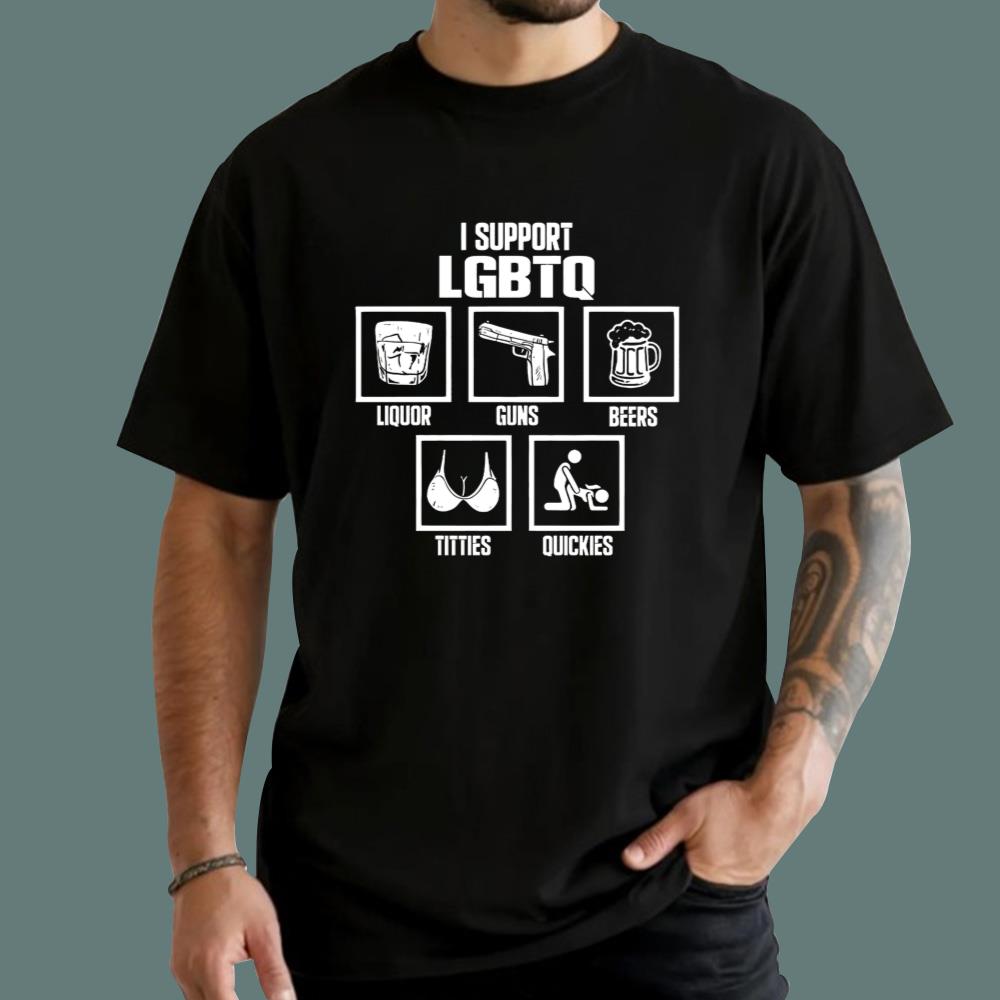 I Support LGBTQ Liquor Guns Beer Titties Quickies T-Shirt