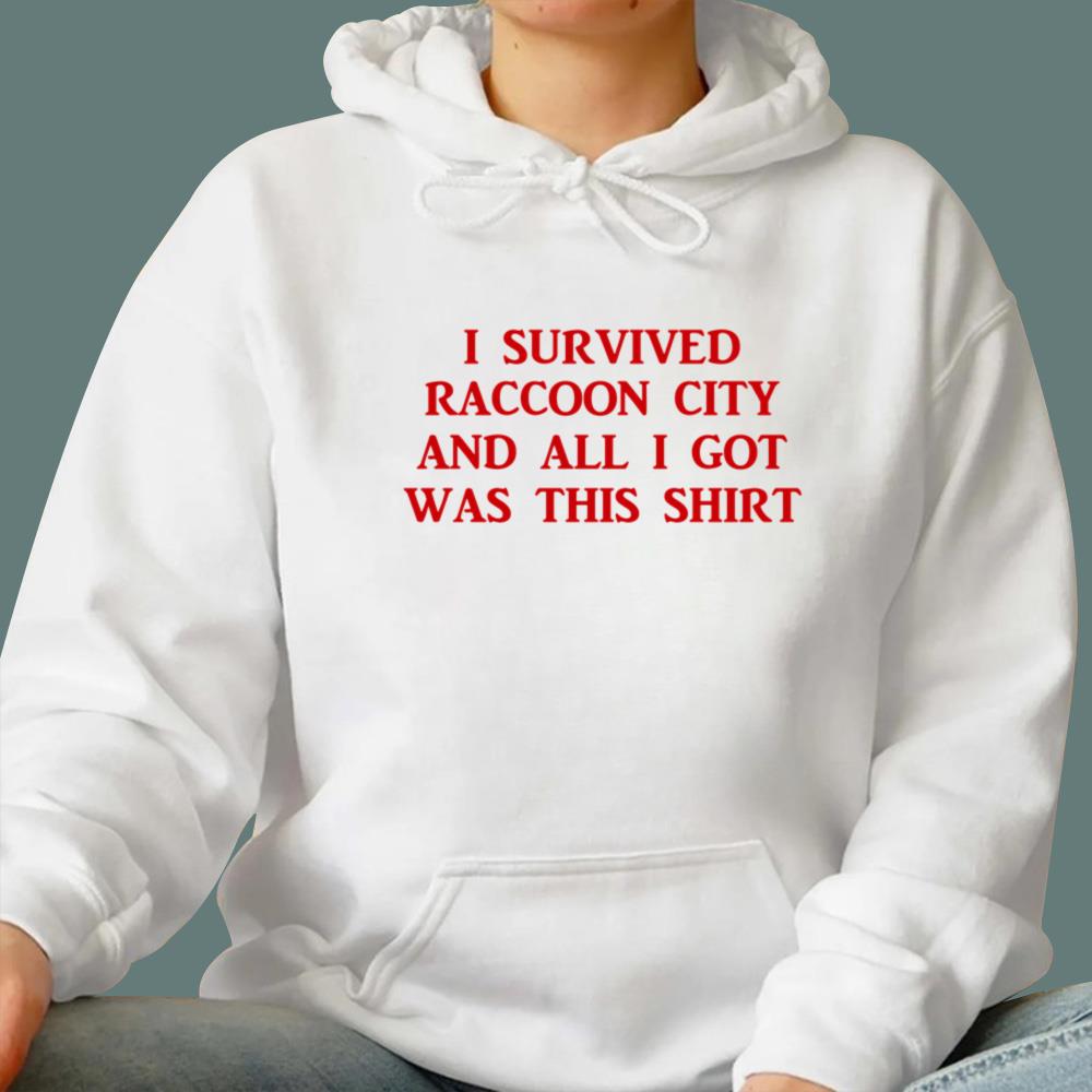 I Survived Raccoon City And All I Got This T-Shirt
