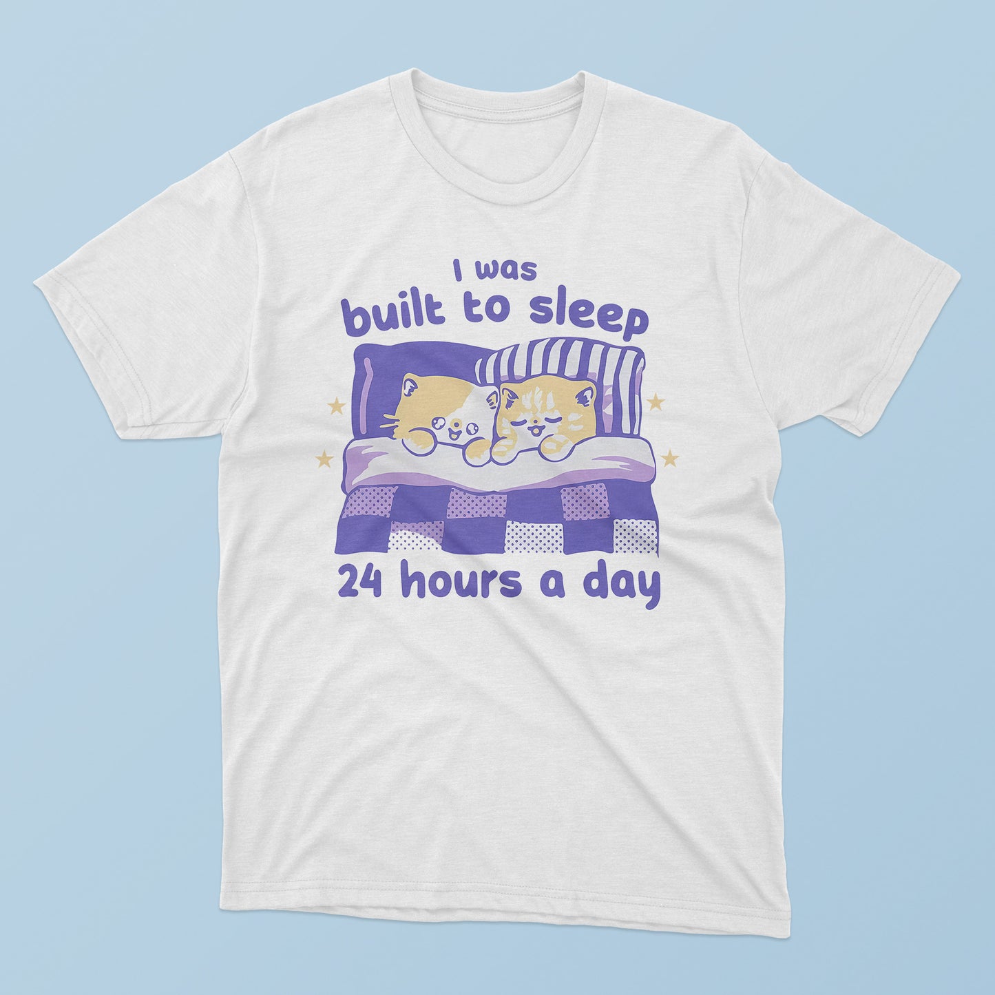 I Was Built To Sleep 24 Hours A Day T-Shirt