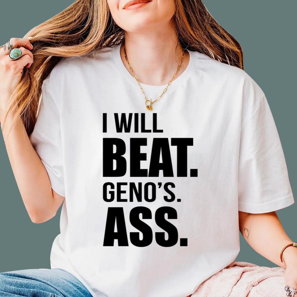I Will Beat Geno's Ass T-Shirt