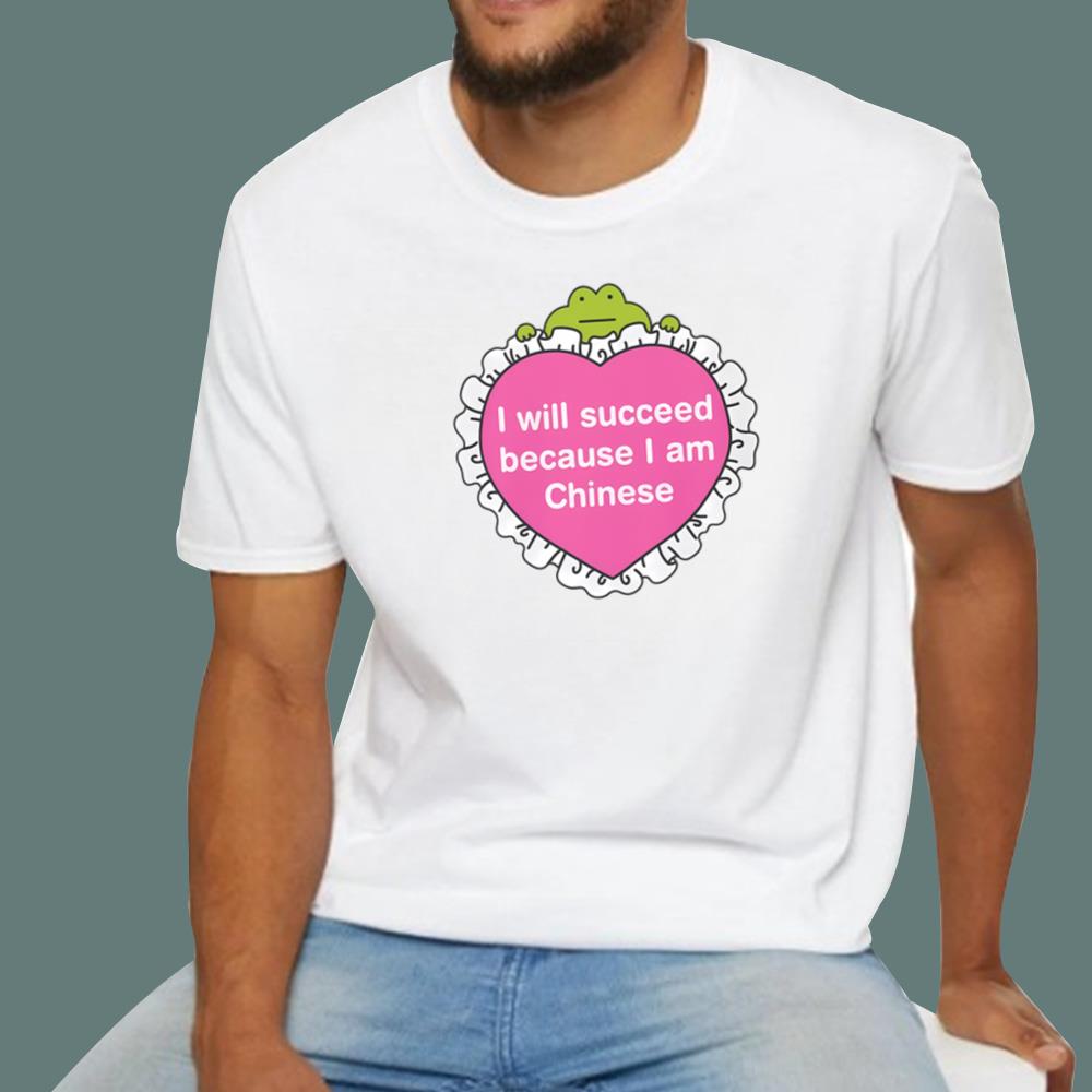 I Will Succeed Because I Am Chinese T-Shirt