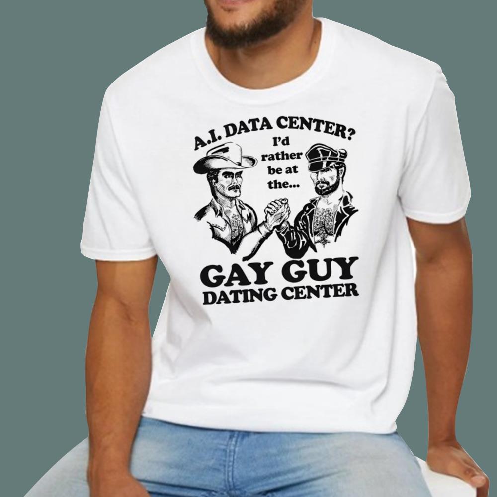 I'd Rather Be At The Gay Guy Dating Center T-Shirt