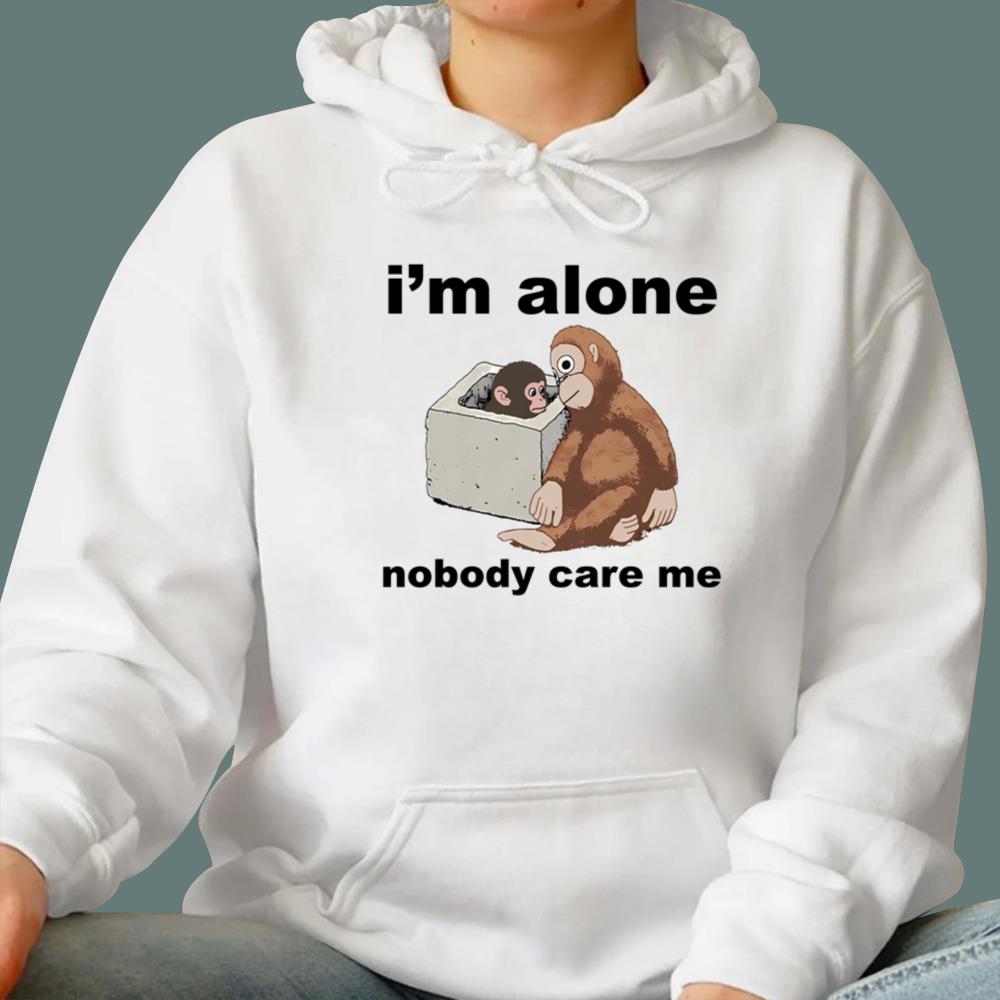 I’m Alone Nobody Care Me T-Shirt