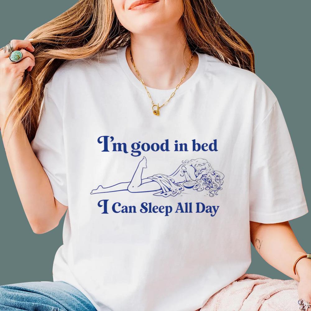 I'm Good In Bed I Can Sleep All Day T-Shirt