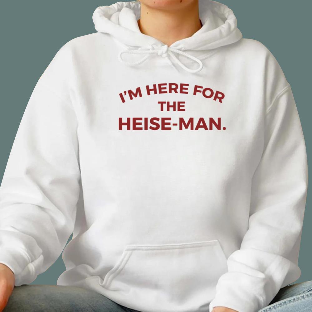 I'm Here For The Heise-Man T-Shirt