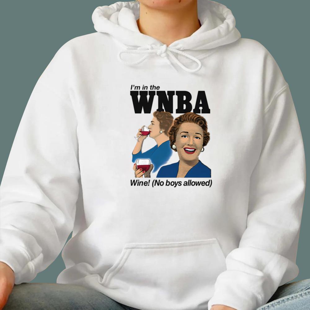 I'm In The Wine No Boys Allowed T-Shirt