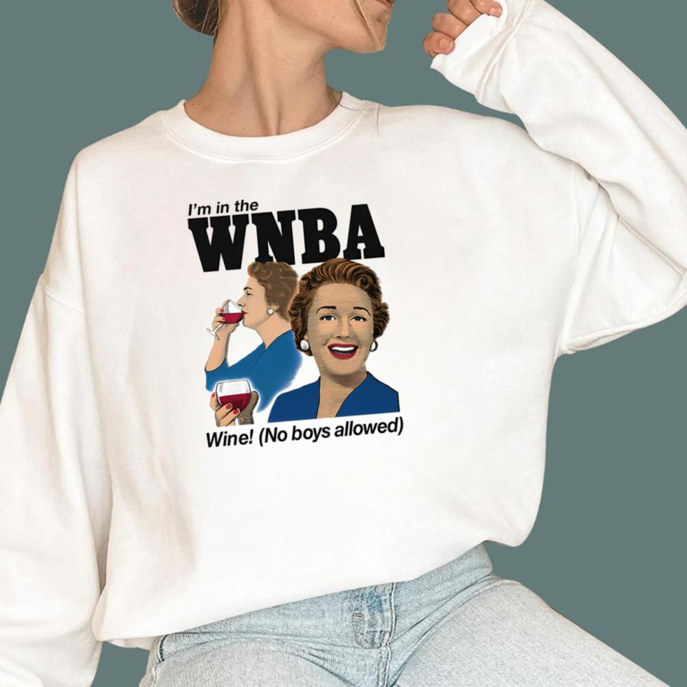 I'm In The Wine No Boys Allowed T-Shirt