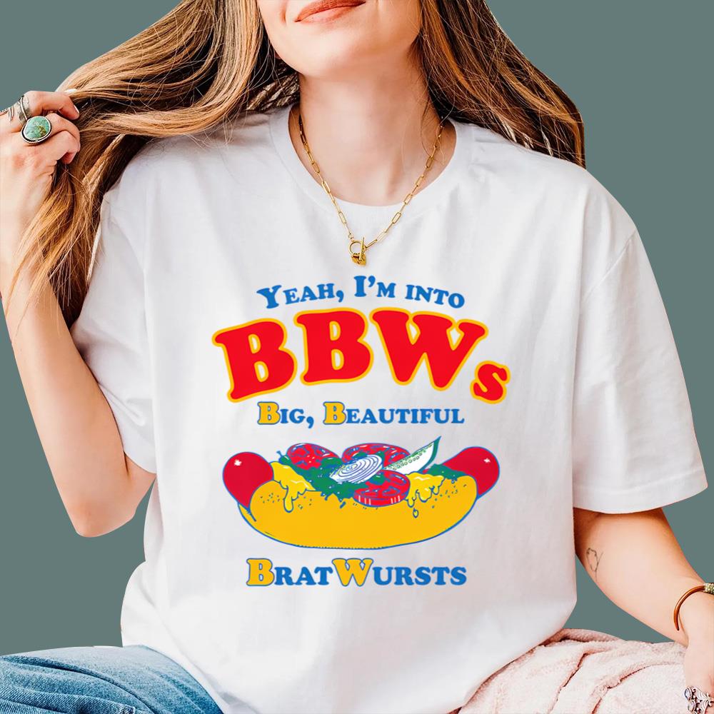 I'm Into BBWs, Big Beautiful Brat Wursts T-Shirt