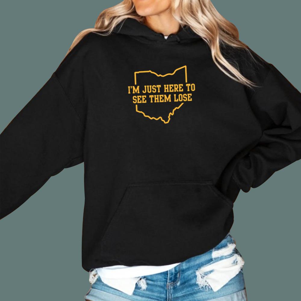 I’m Just Here To See Them Lose Ohio Michigan T-Shirt