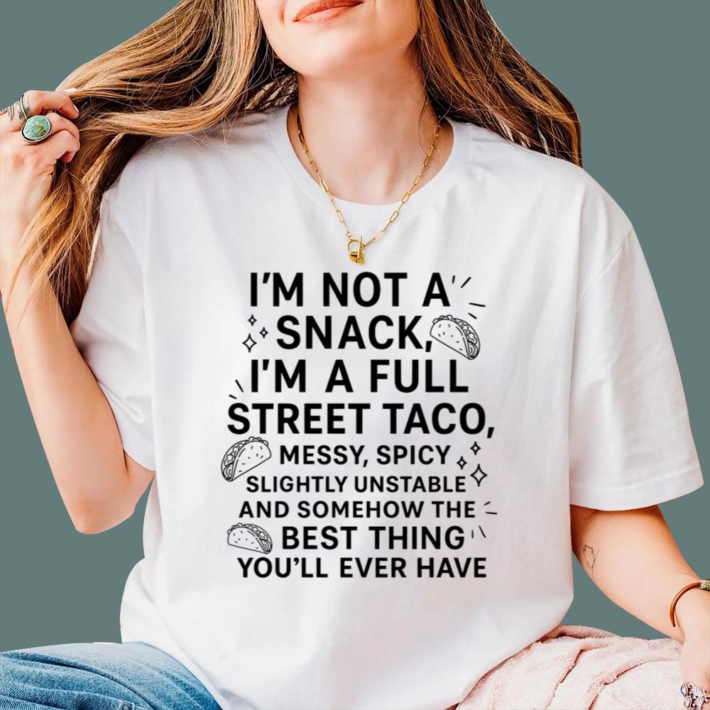 I’m Not a Snack I’m a Full Street Taco T-Shirt