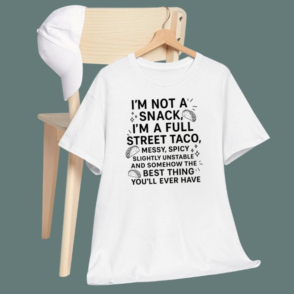 I’m Not a Snack I’m a Full Street Taco T-Shirt