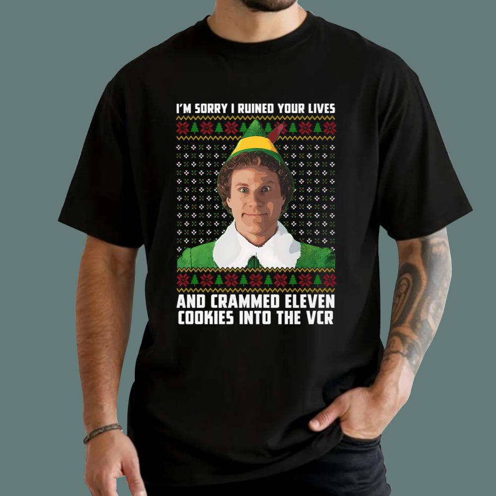 I’m Sorry I Ruined Your Lives And Crammed 11 Cookies Into The Vcr Christmas T-Shirt