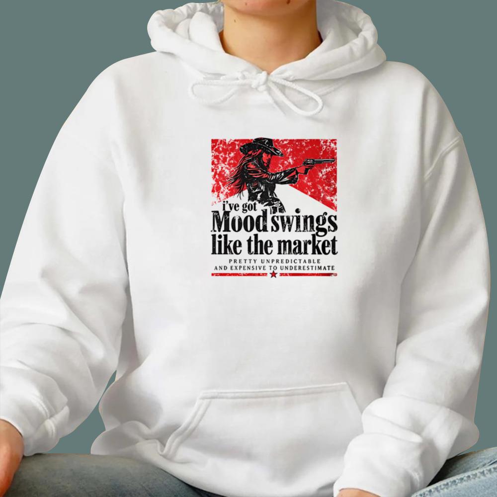 I’ve Got Mood Swings Like The Market T-Shirt