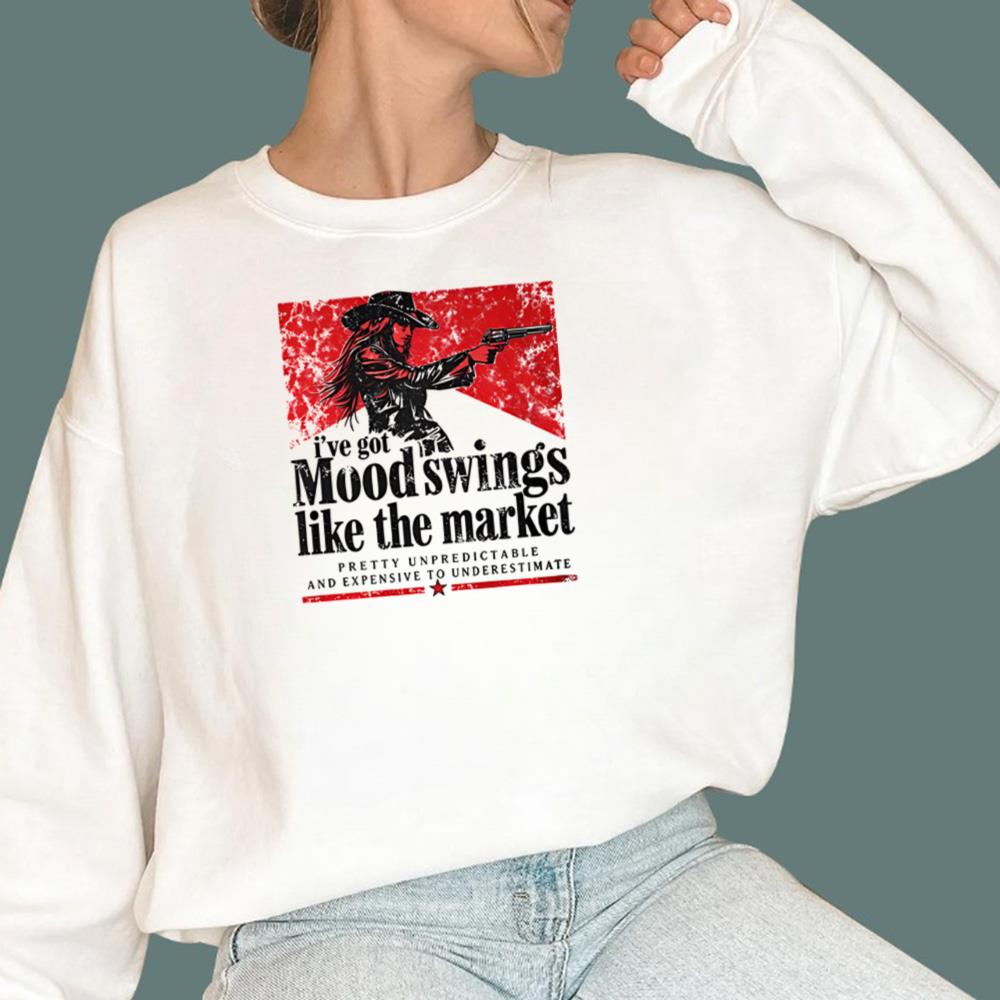 I’ve Got Mood Swings Like The Market T-Shirt