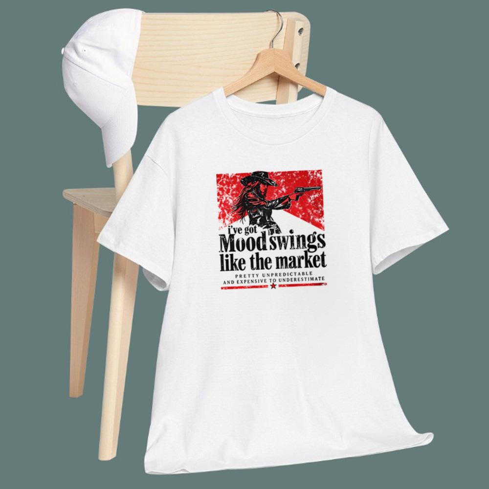 I’ve Got Mood Swings Like The Market T-Shirt