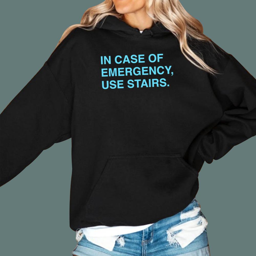 In Case Of Emergency Use Stairs T-Shirt