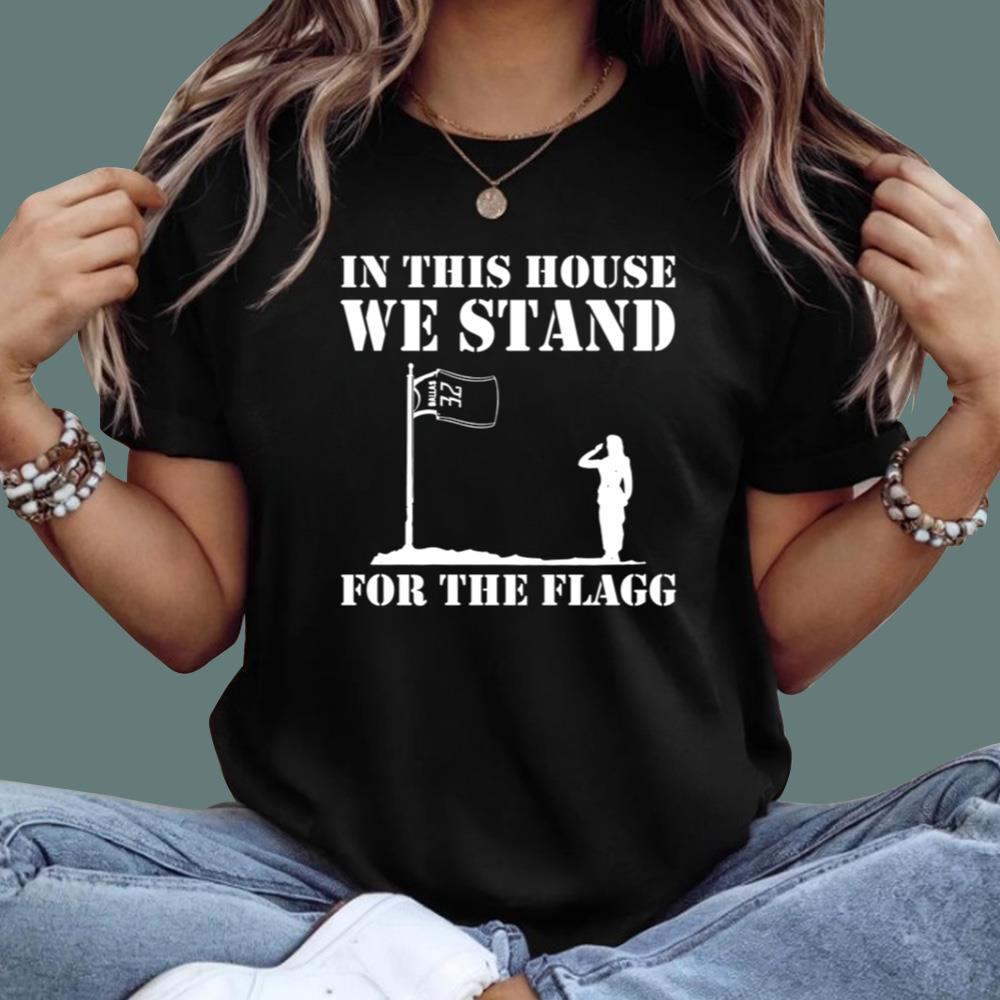 In This House We Stand For The Flagg Dallas T-Shirt